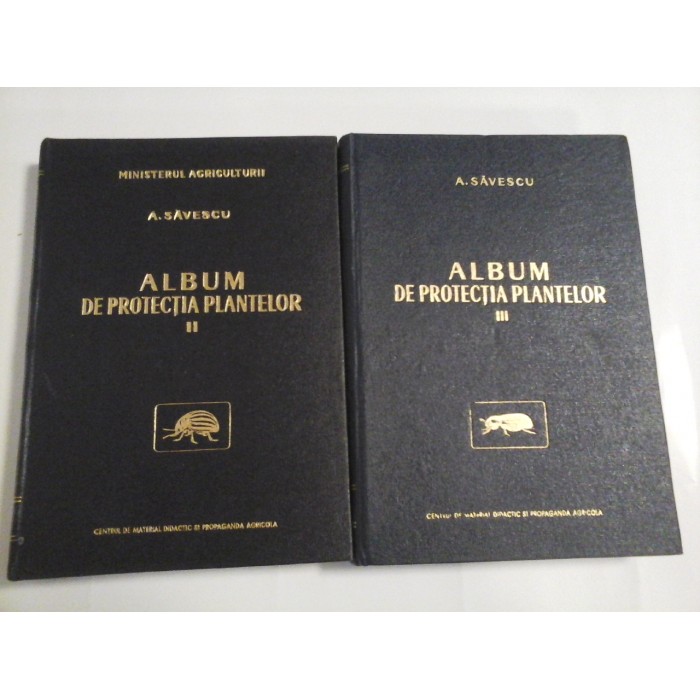 ALBUM DE PROTECTIA PLANTELOR vol. II (Daunatorii plantelor de apartament si legumelor); vol. III (Daunatorii culturilor de camp si produselor agricole depozitate) ALBUM DE PROTECTIA PLANTELOR vol. II (Daunatorii plantelor de apartament si legumelor); vol. III (Daunatorii culturilor de camp si produselor agricole depozitate)